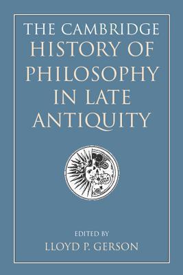 The Cambridge History of Philosophy in Late Antiquity