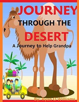 JOURNEY THROUGH THE DESERT: A Journey to Help Grandpa