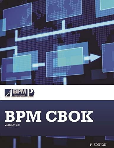 BPM CBOK (Version 3.0): Guide to the Business Process Management Common Body of Knowledge