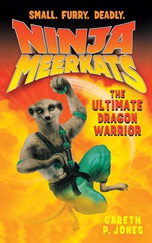 Ninja Meerkats (Book 7): The Ultimate Dragon Warrior