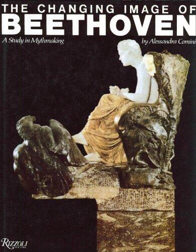 The Changing Image of Beethoven (A Study in Mythmaking)