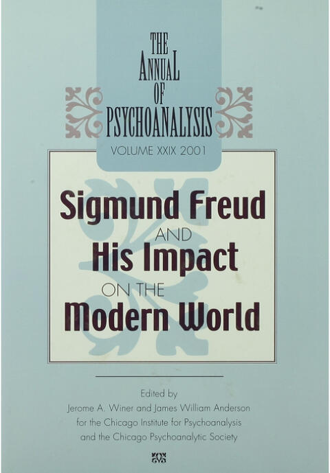 The Annual of Psychoanalysis (Volume 29): Sigmund Freud and His Impact on the Modern World