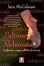 L'ultimo Alchimista. Cagliostro, mago nell'Età dei Lumi