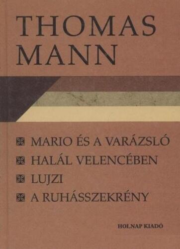 Mario és a varázsló; Halál Velencében; Lujzi; A ruhásszekrény