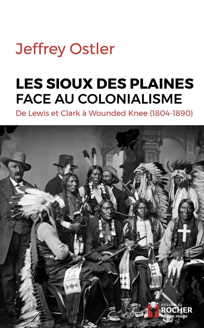 Les Sioux des Plaines face au colonialisme: De Lewis et Clark à Wounded Knee (1804-1890)