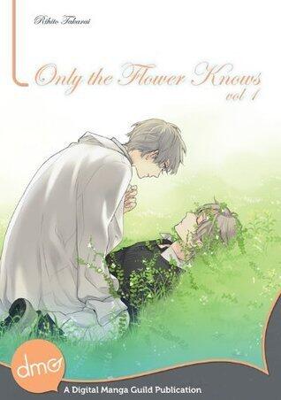 Only the Flower Knows (Vol. 1)