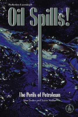 Oil Spills! the Perils of Petroleum