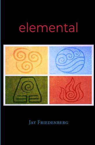 Elemental: Haiku by Jay Friedenberg