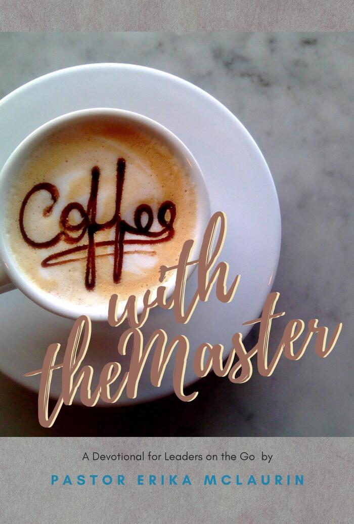 Coffee with the Master: A Devotional for Leaders on the Go