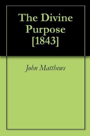 The Divine Purpose [1843]