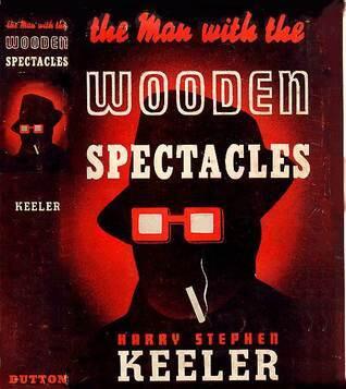 The Man with the Wooden Spectacles