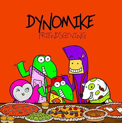 Dynomike: Friendsgiving : (Children's Thanksgiving Book, Kids Book on Friendship, Kids Picture Books)