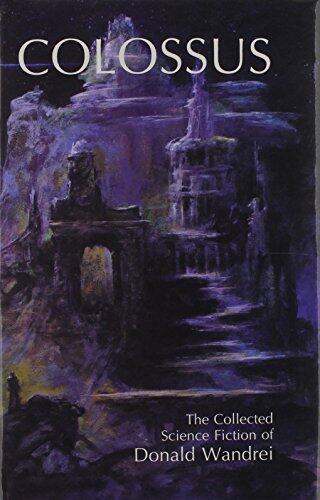 Colossus: The Collected Science Fiction of Donald Wandrei