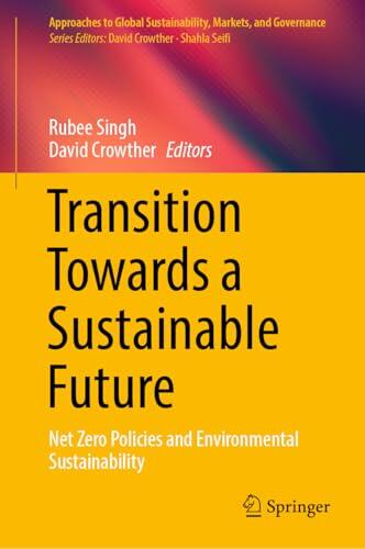 Transition Towards a Sustainable Future: Net Zero Policies and Environmental Sustainability
