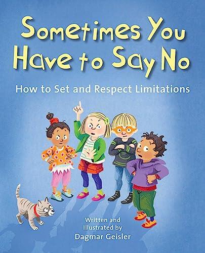 Sometimes You Have to Say No: How to Set and Respect Limitations