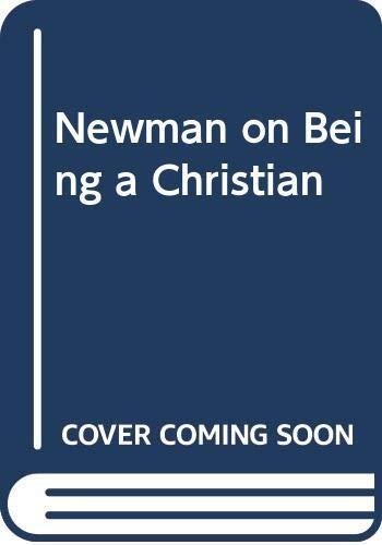 Newman On Being a Christian