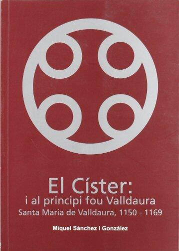 El Císter: i al principi fou Valldaura: Santa Maria de Valldaura