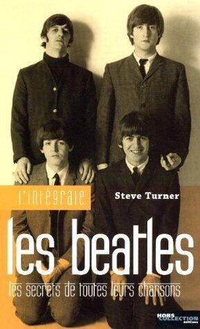 Les Beatles : les secrets de toutes leurs chansons