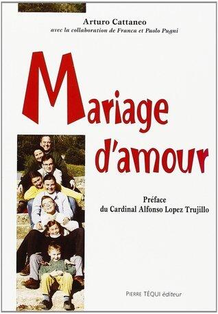 Mariage d'amour. Comment se préparer à la vie conjugale et familiale