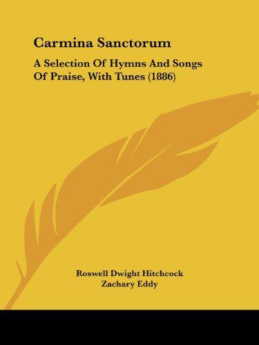 Carmina Sanctorum: A Selection of Hymns and Songs of Praise, with Tunes