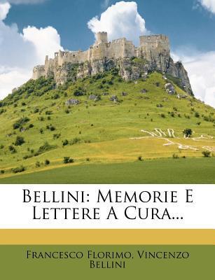 Bellini (Memorie E Lettere A Cura...)