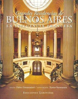 Grandes residencias/Great Houses of Buenos Aires