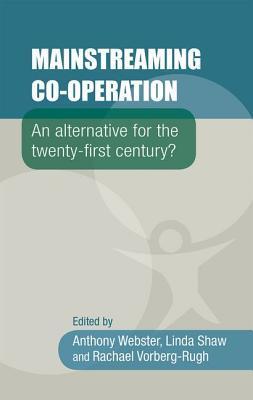 Mainstreaming co-operation: An alternative for the twenty-first century?