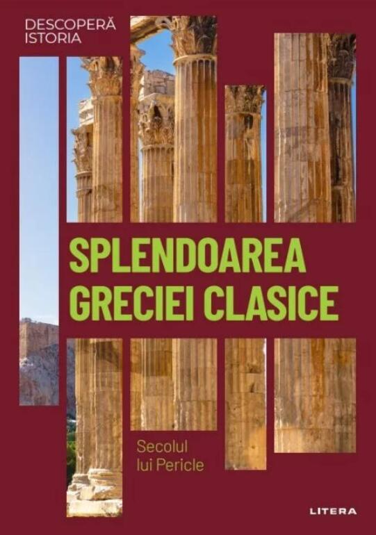 Splendoarea Greciei Clasice: Secolul Lui Pericle (Vol. 4): Descoperă Istoria