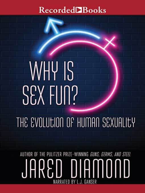 Why Is Sex Fun? The Evolution of Human Sexuality