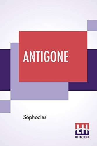 Antigone: Translation By F. Storr, Ba