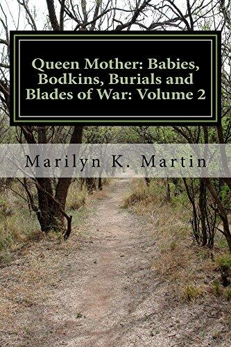 "Queen Mother: Babies, Bodkins, Burials and Blades of War - Volume 2"