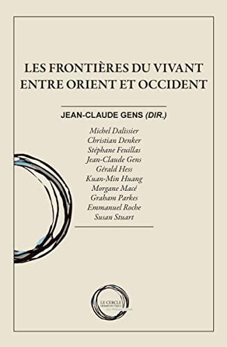 Les frontières du vivant entre Orient et Occident