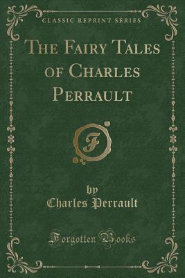 The Fairy Tales of Charles Perrault