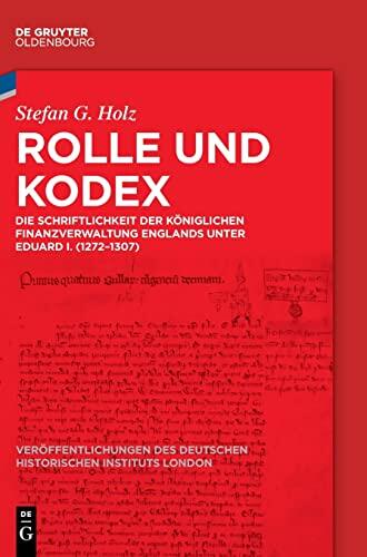 Rolle und Kodex: Die Schriftlichkeit der königlichen Finanzverwaltung Englands unter Eduard I.