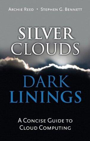 Silver Clouds, Dark Linings: A Concise Guide to Cloud Computing