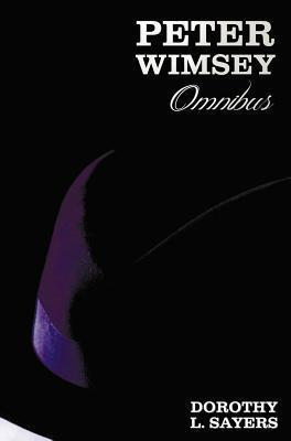 Peter Wimsey Omnibus: Whose Body? / Clouds of Witness / Murder Must Advertise / Busman's Honeymoon