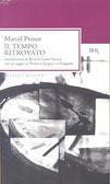 Il tempo ritrovato. Con un saggio su «Proust in Spagna e in Giappone»