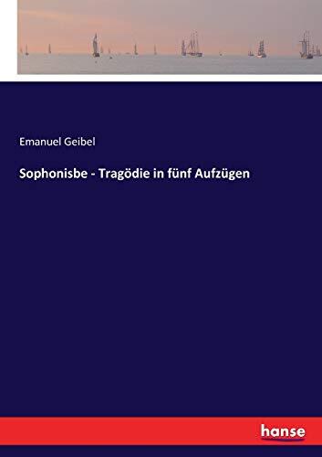 Sophonisbe - Tragödie in fünf Aufzügen