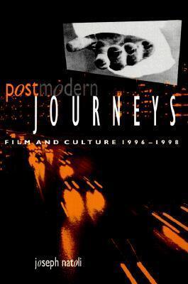 Postmodern Journeys: Film and Culture, 1996-1998