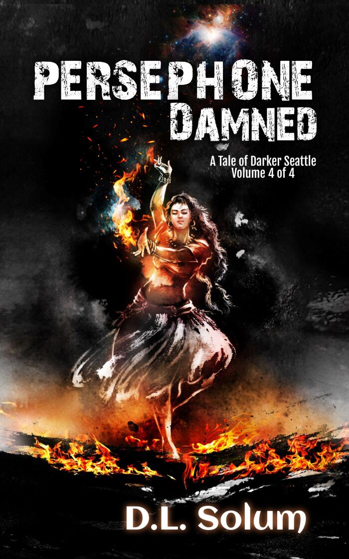 Persephone Damned: A Tale of Darker Seattle (Volume 4 of 4)