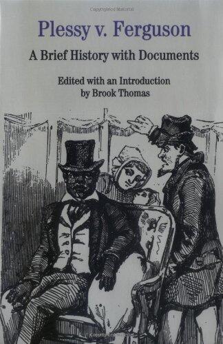Plessy v. Ferguson: A Brief History with Documents