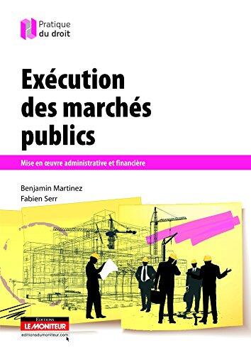 Exécution des marchés publics: Mise en oeuvre administrative et financière