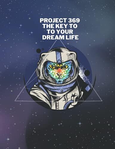 Project 369: The Key to Your Dream Life: Manifestation Journal and Law of Attraction Crash Course