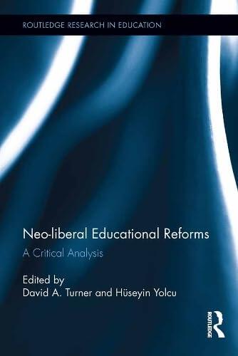 Neo-Liberal Educational Reforms: A Critical Analysis