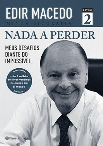 Nada a Perder: Meus desafios diante do impossível