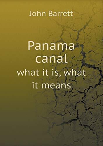 Panama canal what it is, what it means