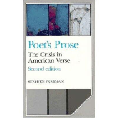 [Poet's Prose: The Crisis in American Verse (Cambridge Studies in American Literature and Culture)] [Author: Fredman, Stephen] [November, 1990]