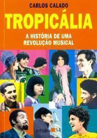 Tropicália: A História de uma Revolução Musical