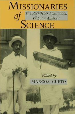 Missionaries of Science: The Rockefeller Foundation and Latin America