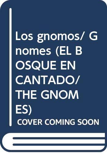 Los gnomos/ Gnomes (EL BOSQUE ENCANTADO/THE GNOMES)